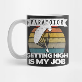 Paramotor Pilot Getting High Is My Job graphic Mug